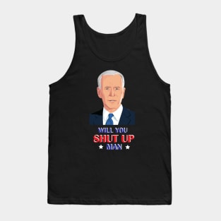 Will You Shut Up Man Tank Top